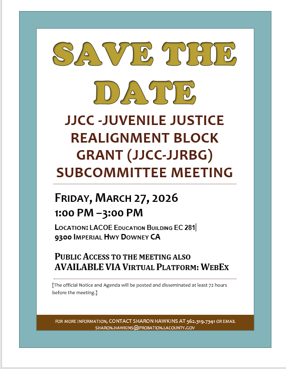 a banner for save the date for JJCC-JJRBG meeting for FRIDAY, MARCH 27, 2026 1:00 PM –3:00 PM LOCATION: LACOE EDUCATION BUILDING EC 281 9300 IMPERIAL HWY DOWNEY CA